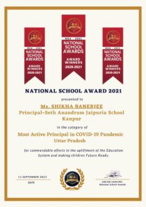 Most Active Principal in Covid 19 Pandemic” - “National Awards for Schools – 2021